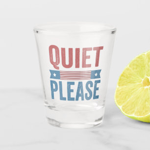 Quiet Please Trump Harris Debate President Shot Glass