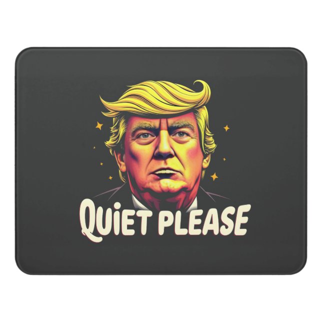 Quiet Please Trump Kamala President Debate  Door Sign (Contemporary Front)