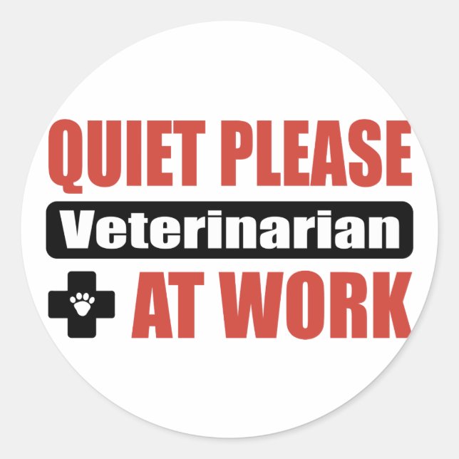 Quiet Please Veterinarian At Work Classic Round Sticker (Front)
