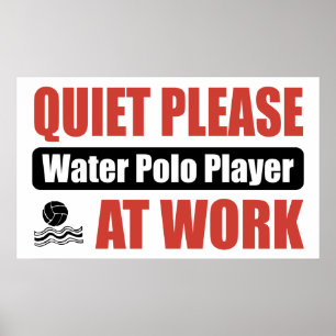 Quiet Please Water Polo Player At Work Poster