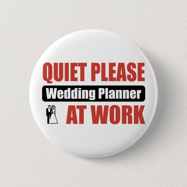 Quiet Please Wedding Planner At Work Pinback Button (Front)