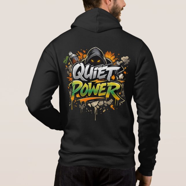 Quiet Power Graffiti Street Art Design Hoodie (Back)