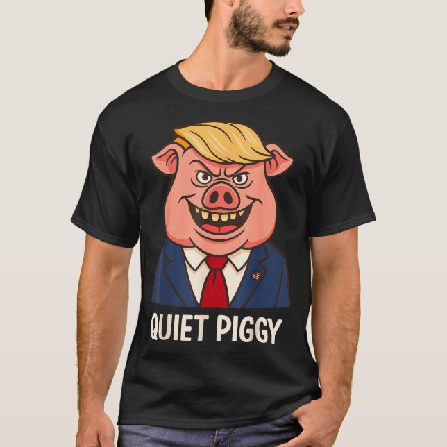 Quiet, Quiet Ggy Funny Sarcastic Litical G Cartoon T-Shirt (Front)