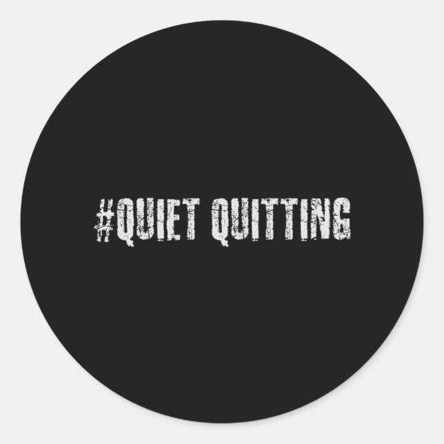 Quiet quitting classic round sticker (Front)