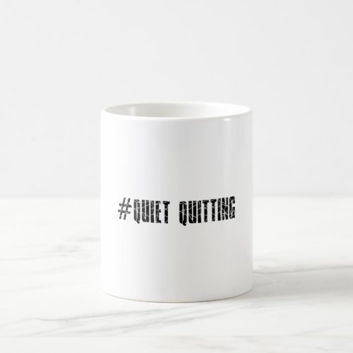 Quiet quitting coffee mug