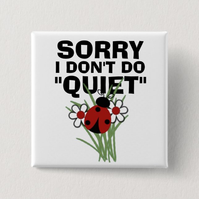 Quiet- Square Button Pin (Front)