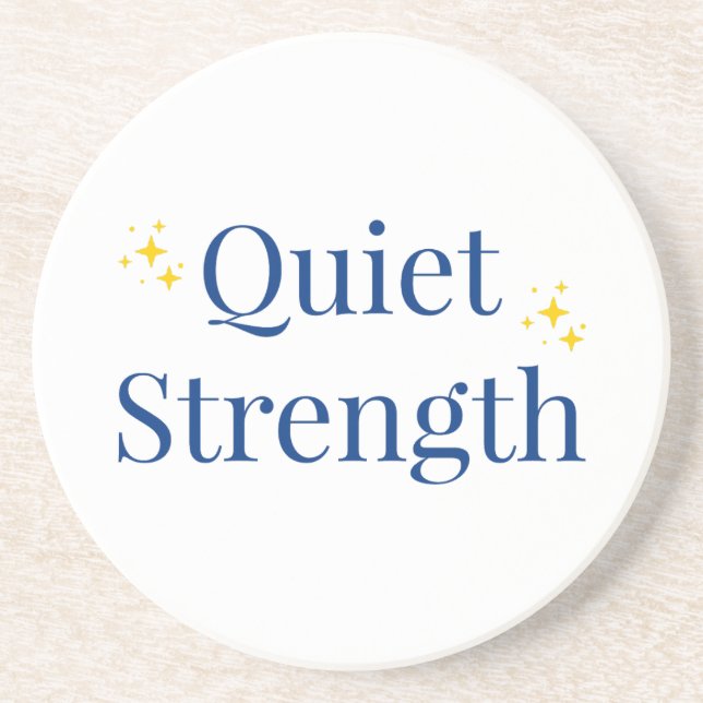 Quiet Strength Coaster (Front)