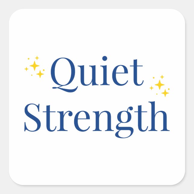 Quiet Strength Square Sticker (Front)