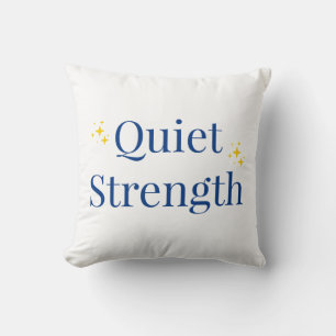 Quiet Strength Throw Pillow
