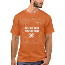 Quiet the Doubt, Trust the Grind - T-Shirt