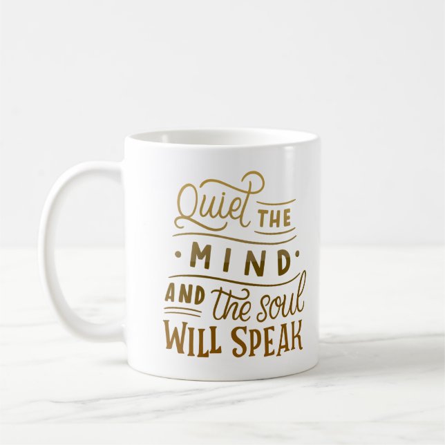 quiet the mind and the soul will speak coffee mug (Left)