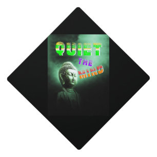 Quiet The Mind Graduation Cap Topper
