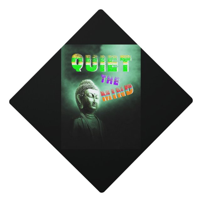 Quiet The Mind Graduation Cap Topper (Front)