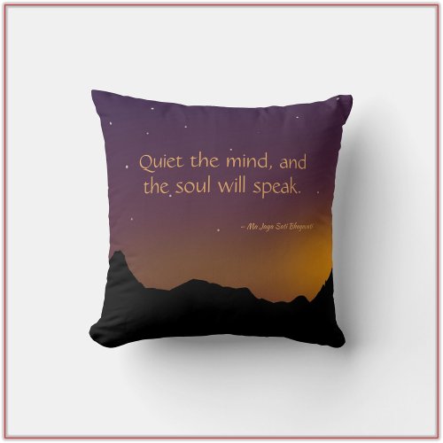 Quiet the Mind Inspirational Quote Throw Pillow