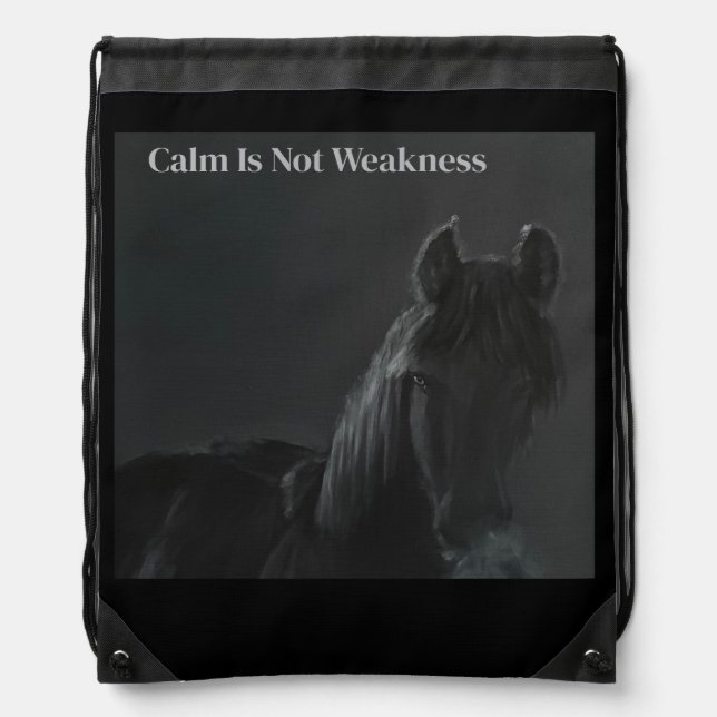 Quiet Wild Calm Is Not Weakness Drawstring Bag (Front)