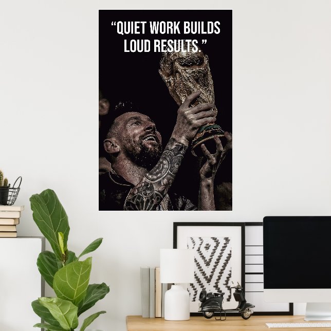 Quiet Work Builds Loud Results Motivation Poster (Home Office)