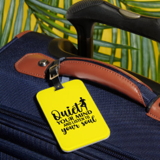 Quiet Your Mind and Listen to Your Soul Relaxation Luggage Tag