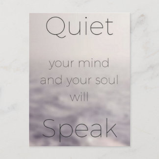 Quiet Your Mind and Your Soul Will Speak Postcard