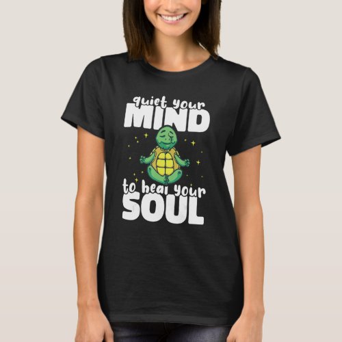Quiet Your Mind to Heal Your Soul Yoga Instructor  T_Shirt