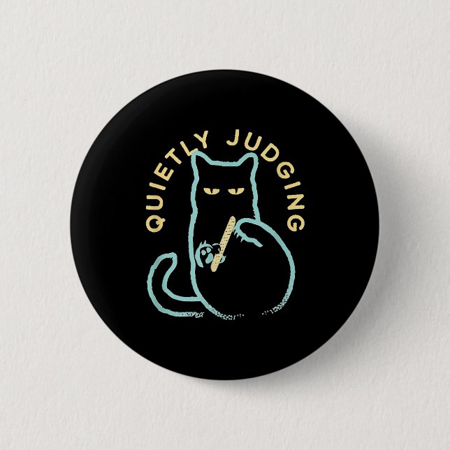 Quietly Judging Funny Novelty Cat Lover Cat Owner  Button (Front)