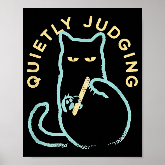 Quietly Judging Funny Novelty Cat Lover Cat Owner  Poster (Front)