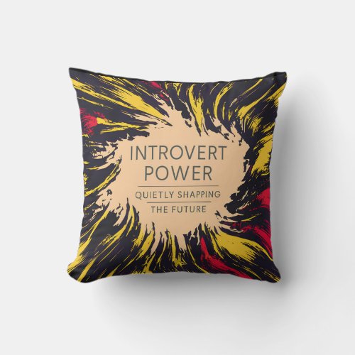Quietly shaping the future throw pillow