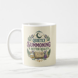 Quietly Summoning a Better Reality Mystical Coffee Mug