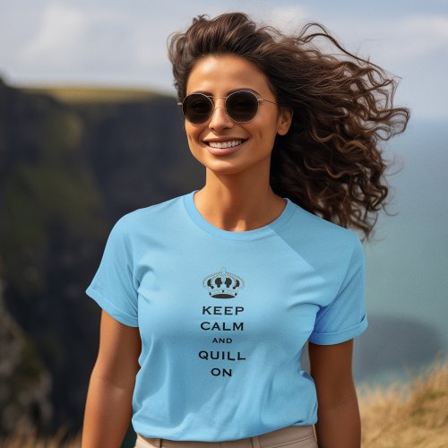 QUILL or Edit Womens Keep Calm T_Shirt