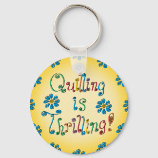 Quilling Is Thrilling Keychain
