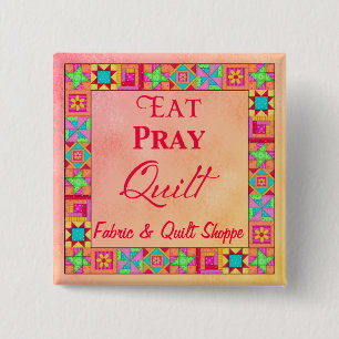 Quilt Block Border Art Eat Pray Quilt Name Badge Button