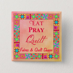 Quilt Block Border Art Eat Pray Quilt Name Badge Button