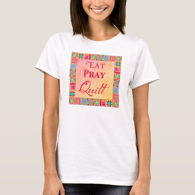 Quilt Blocks Art Eat Pray Quilt Yellow Orange Ombr T-Shirt (Front)