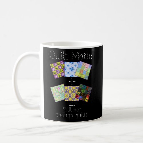 Quilt For Who Love Quilting Quilter Coffee Mug