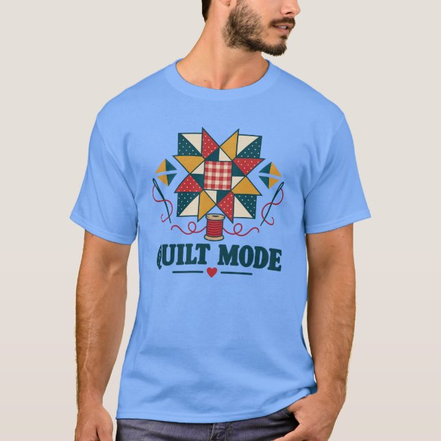Quilt Mode Patchwork Quilter T-Shirt (Front)