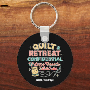 Quilt Retreat Confidential Funny Quilter Gift Keychain