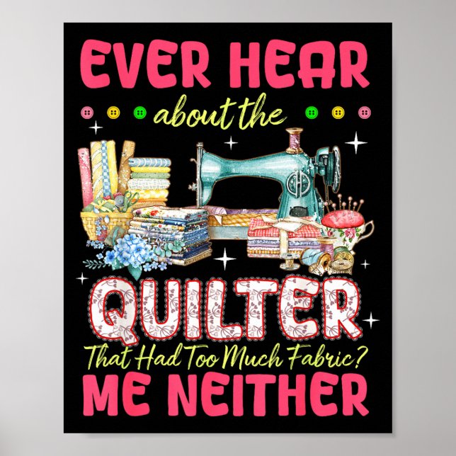 Quilt Sewing Machine Quilter Too Much Fabric Quilt Poster (Front)