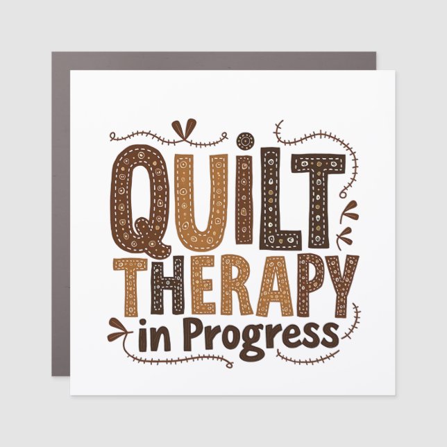 Quilt Therapy in Process Sewing Craft Enthusiasts Car Magnet (Front)