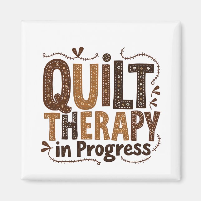 Quilt Therapy in Process Sewing Craft Enthusiasts Magnet (Front)