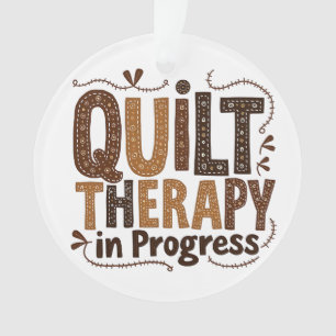 Quilt Therapy in Process Sewing Craft Enthusiasts Ornament