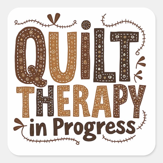 Quilt Therapy in Process Sewing Craft Enthusiasts Square Sticker (Front)