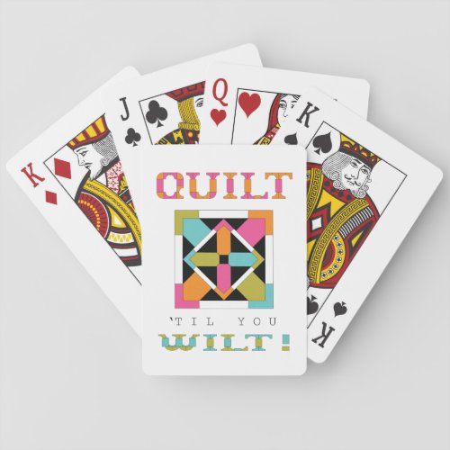 Quilt Til You Wilt Quilt Quote Playing Cards