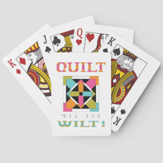 Quilt 'Til You Wilt! Quilt Quote Poker Cards