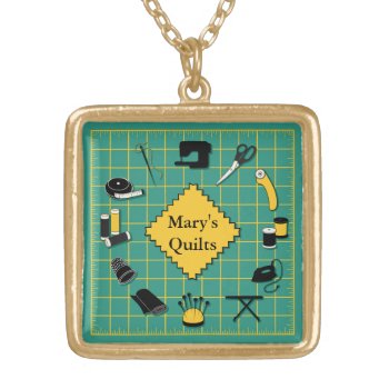 Quilt Time Customize The Label Gold Plated Necklace by pomegranate_gallery at Zazzle