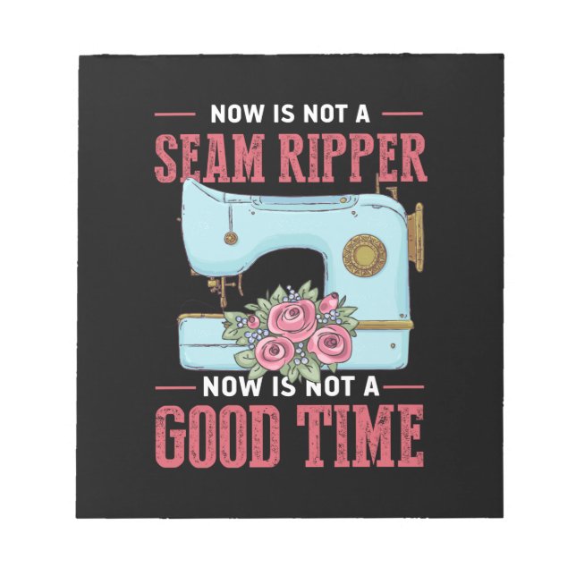 Quilter Gift | Now Is Not A Good Time Notepad (Front)