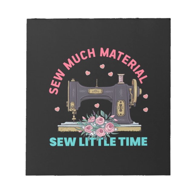Quilter Gift | Sew Much Material Notepad (Front)
