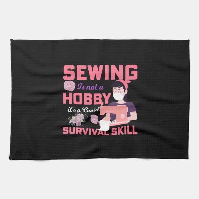 Quilter Gift | Sewing Is Not A Hobby Kitchen Towel (Horizontal)
