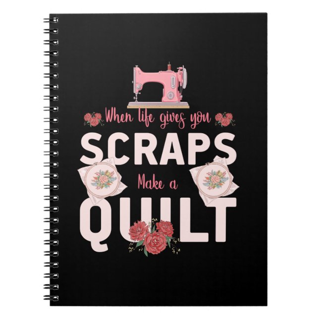 Quilter Gift | When Life Gives You Scraps Notebook (Front)