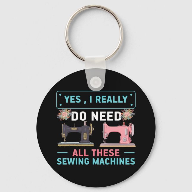 Quilter Gift | Yes I Really Do Need Keychain (Front)
