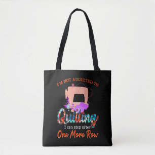 Quilter Im Not Addicted To Quilting Gift Tote Bag