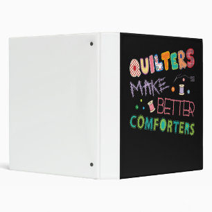 Quilter Make Better Comters Funny Quilting Premium 3 Ring Binder